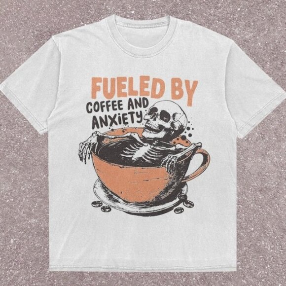 Tops - Fueled By Coffee and Anxiety Shirt